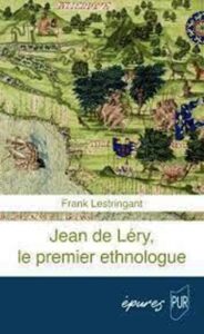 1ere de couverturedu livre Jea de Lery, le premier ethnologue, de Frank Lestringat